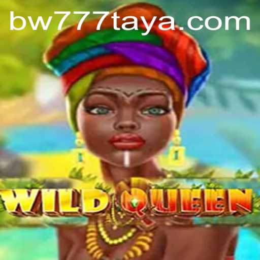 WildQueen: The Enchanting Adventure of BW 777